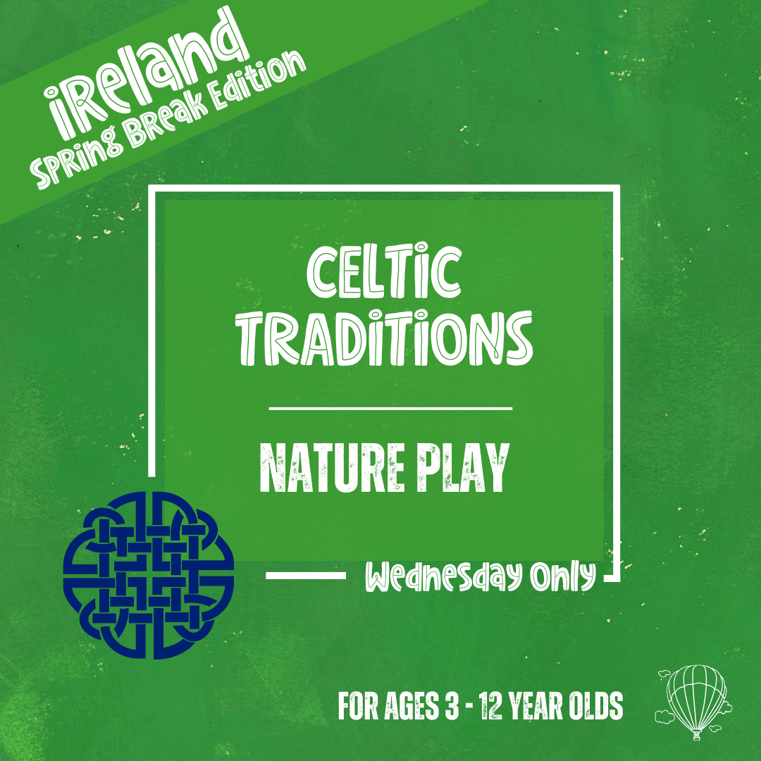 Celtic Traditions: Nature Play (Wednesday)