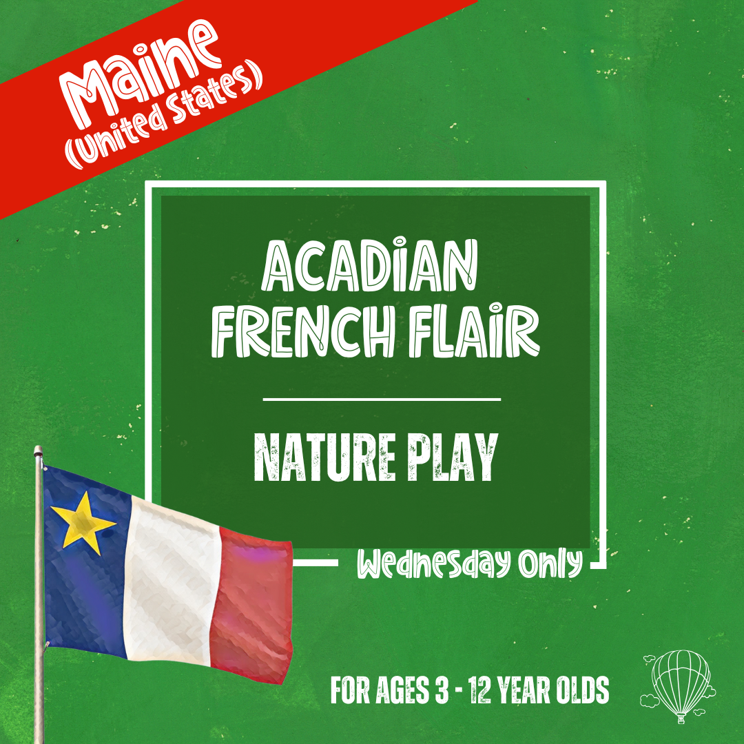 Acadian French Flair: Nature Play