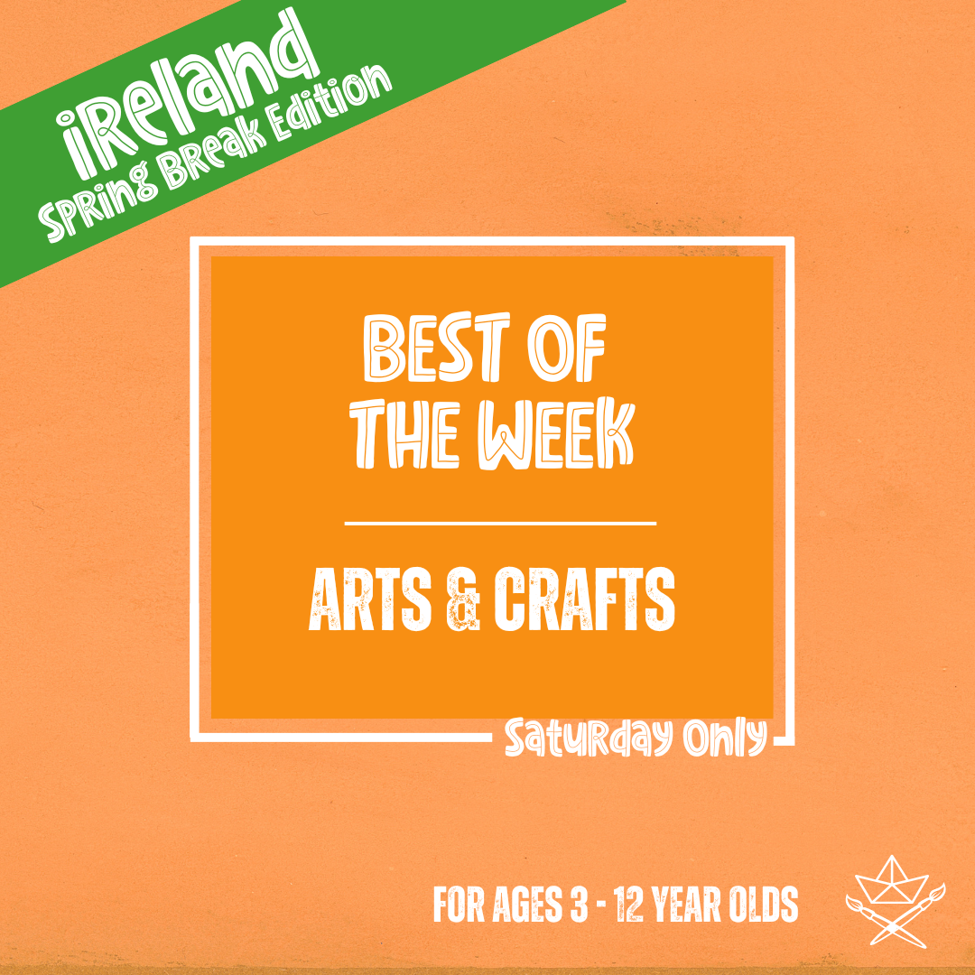 The Best of Ireland: Arts & Crafts Class (Saturday)