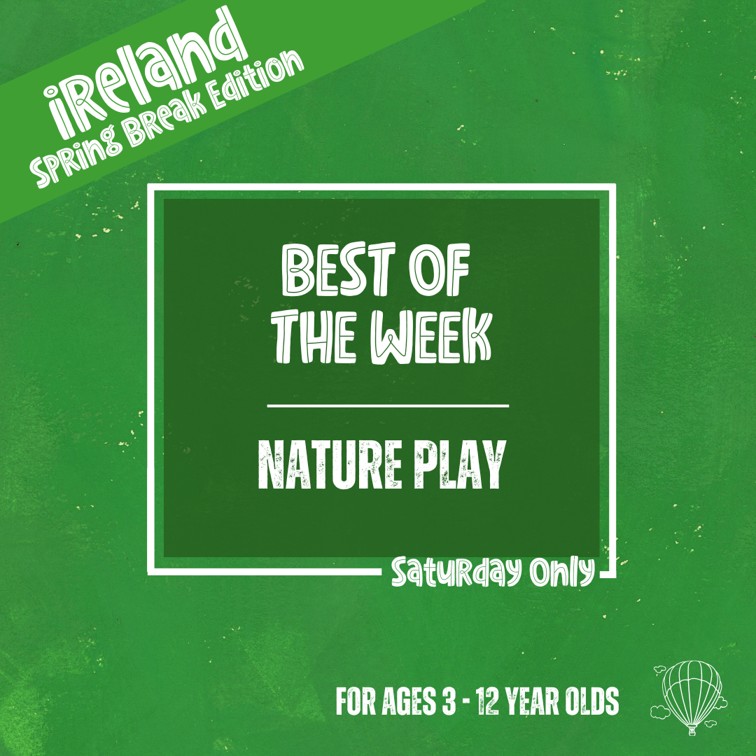 The Best of Ireland: Nature Play (Saturday)