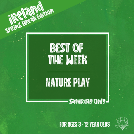 The Best of Ireland: Nature Play (Saturday)