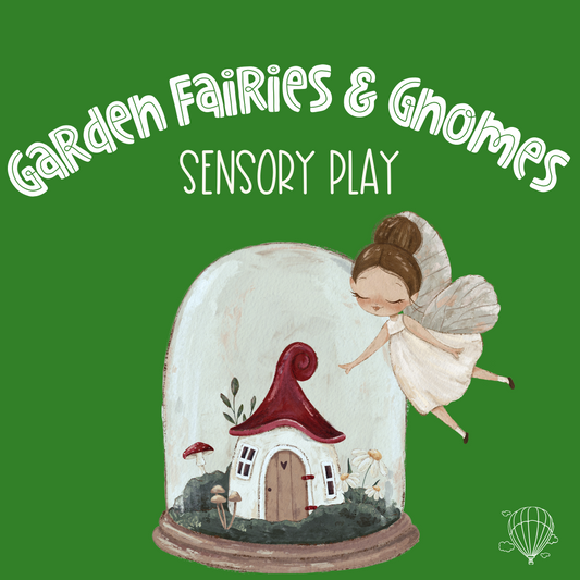 Garden Fairies & Gnomes Sensory Play (Monday)