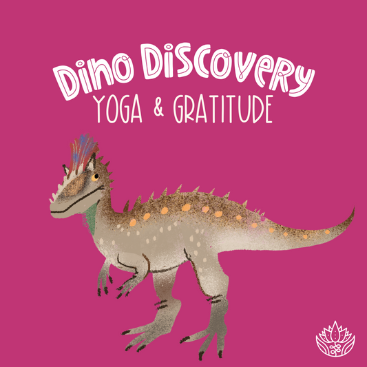 Dino Discovery Yoga & Gratitude Class (Wednesday)